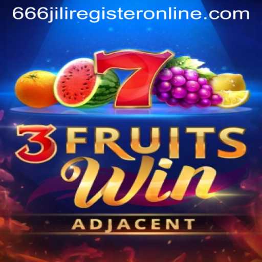 Exploring the Thrills of 3FruitsWin and the 666jili Online Registration