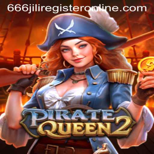 Explore the Intriguing World of PirateQueen2 and the 666jili Register Online Portal